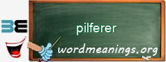 WordMeaning blackboard for pilferer